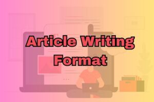 Article Writing Format Effective Content Creation