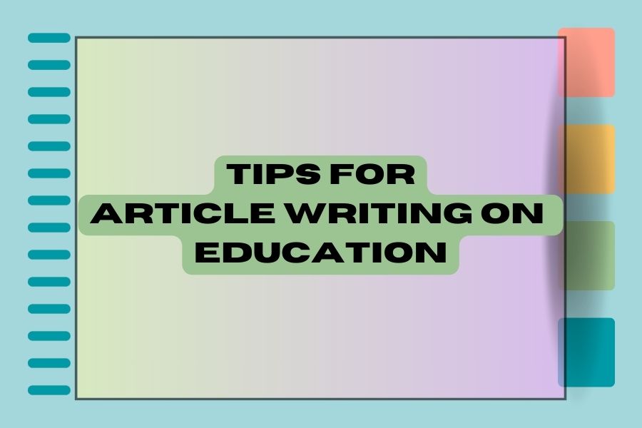 Tips and Tricks for Article Writing on Education