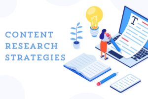 Content Research Strategies: Staying Ahead of Industry Trend